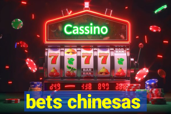 bets chinesas